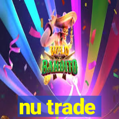 nu trade